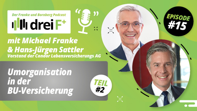 Episode 15 - Umorganisation in der BU-Versicherung (2/2) - Gespräch mit Hans-Jürgen Sattler, Vorstand Condor Lebensversicherungs AG